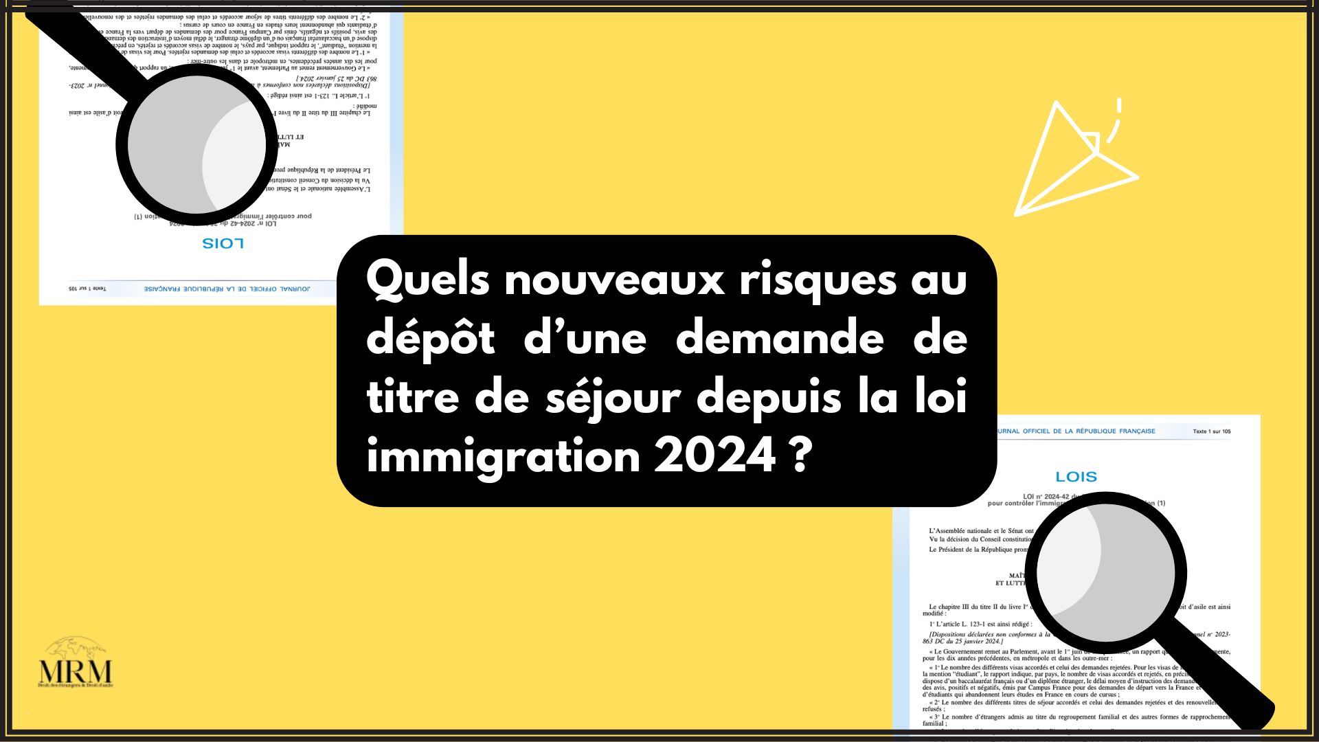 Quels – nouveaux – risques au dépôt d’une demande de titre de séjour